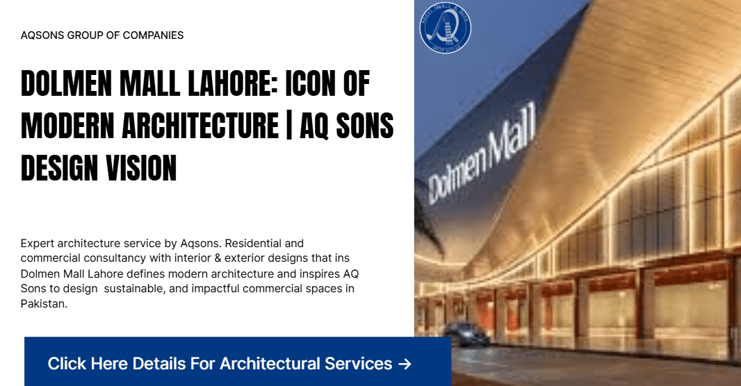 Dolmen Mall Lahore: Icon of Modern Architecture | AQ Sons Design Vision