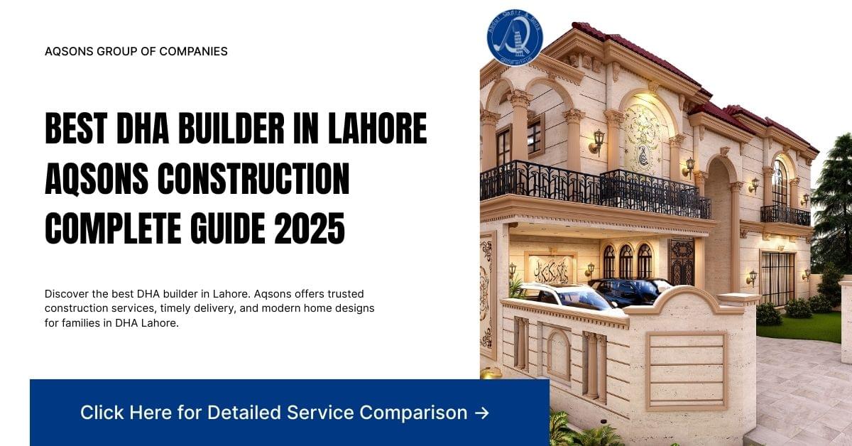 Promotional banner for AQSons Group of Companies showcasing a luxurious DHA Lahore house. The banner headline reads 'Best DHA Builder in Lahore – AQSons Construction Complete Guide 2025.' The right side displays a grand double-story villa with elegant balconies, arches, and soft warm lighting. At the bottom, a blue call-to-action button invites viewers to click for a detailed service comparison.