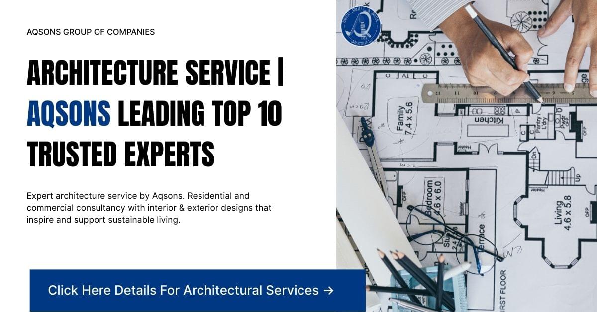 Aqsons Architecture Service – Leading Top 10 Trusted Experts in residential and commercial design with interior & exterior consultancy solutions.