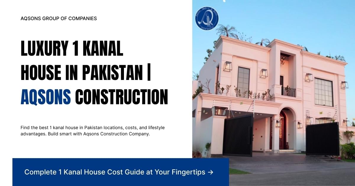 Modern luxury 1 kanal house with a white facade, large black gate, tall windows, and elegant outdoor lighting, promoted by Aqsons Group of Companies for premium home construction in Pakistan. Includes branding and a call-to-action banner for a 1 kanal house cost guide