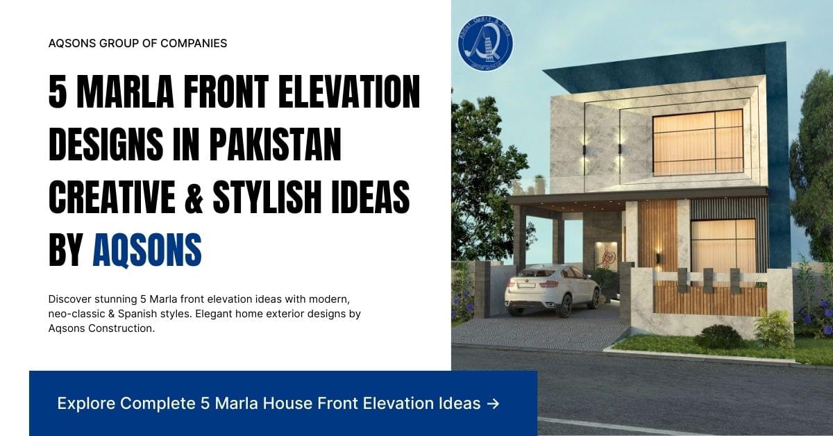 Modern 5 Marla front elevation design in Pakistan featuring creative and stylish home exterior by Aqsons Construction with luxury facade and car porch.