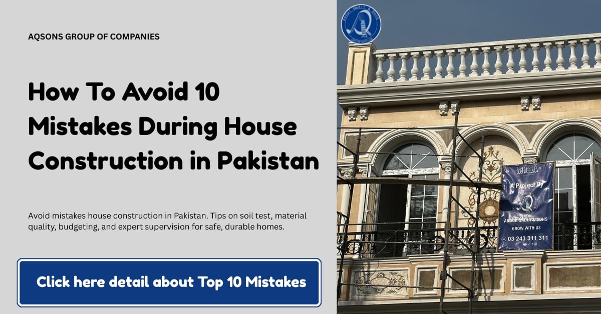 How To Avoid 10 Mistakes During House Construction in Pakistan