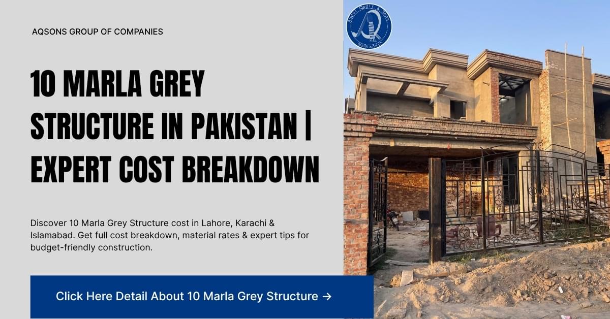 10 Marla Grey Structure in Pakistan – Expert Cost Breakdown by AQsons Construction showcasing ongoing house construction project in Lahore with detailed cost analysis and grey structure design.