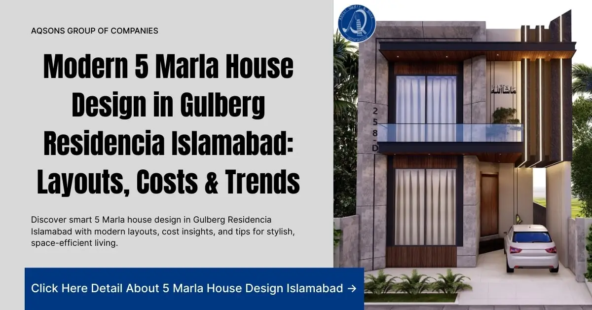 Discover smart 5 Marla house design in Gulberg Residencia Islamabad with modern layouts, cost insights, and tips for stylish, space-efficient living.