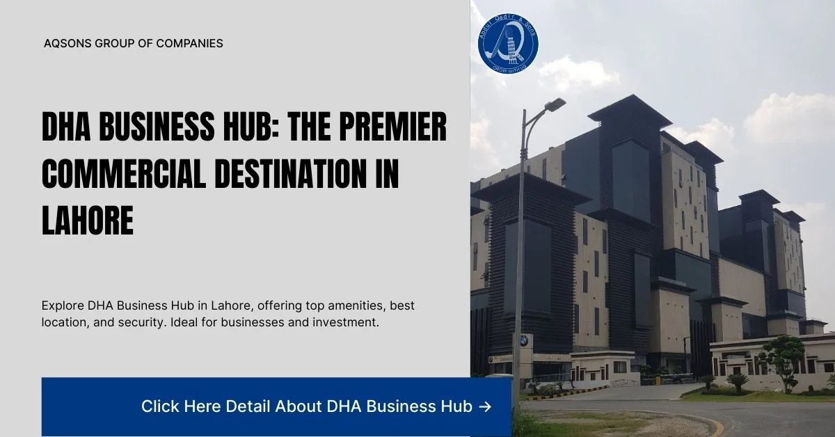 "Exterior view of DHA Business Hub, the premier commercial destination in Lahore, showcasing its modern architecture and facilities